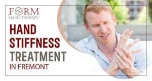 Hand Stiffness Treatment in Fremont