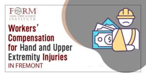 Workers’ Compensation for Hand and Upper Extremity Injuries