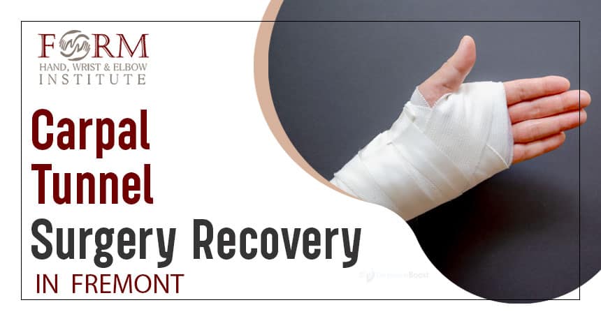 Carpal Tunnel Surgery Recovery in Fremont